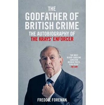 Literární biografie The Godfather Of British Crime - Foreman, Freddie