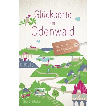Cestování Glücksorte im Odenwald - Stöckel, Sigrid [DE] (2023, Brožovaná, Droste Verlag)