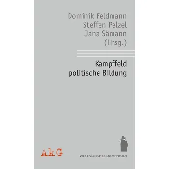Kampffeld politische Bildung - Feldmann, Dominik