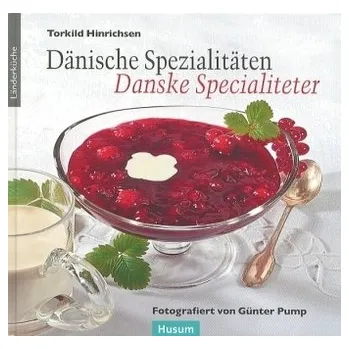 Dänische Spezialitäten. Danske Specialiteter - Hinrichsen, Torkild