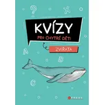 Kvízy pro chytré děti: Zvířata - Zuzana…