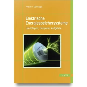 Elektrische Energiespeichersysteme - Schmiegel, Armin U.