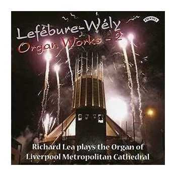Zahraniční hudba CD Louis J.A. Lefébure-Wely: Lefébure-Wély: Organ Works - 2 2007