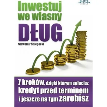 Inwestuj we własny dług - Sławomir Śniegocki