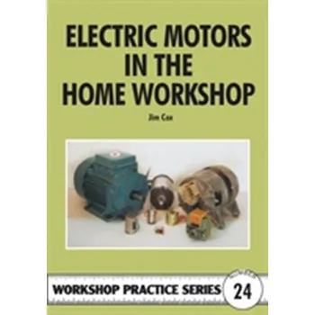Technika Electric Motors in the Home Workshop - Cox, Jim