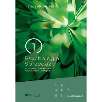 Psychologia Sprzedaży - droga do sprawczości.. - Mateusz Grzesiak