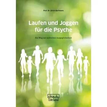 Laufen und Joggen für die Psyche - Bartmann, Ulrich [DE] (2023, Brožovaná, dgvt-Verlag)