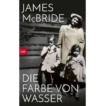 Literární biografie Die Farbe von Wasser - McBride, James