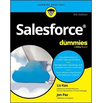Salesforce For Dummies - Kao, Liz; Paz, Jon [EN] (2024, Brožovaná, Wiley John + Sons)