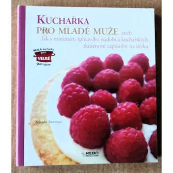 Kuchařka pro mladé muže, Nicole Seeman 2007