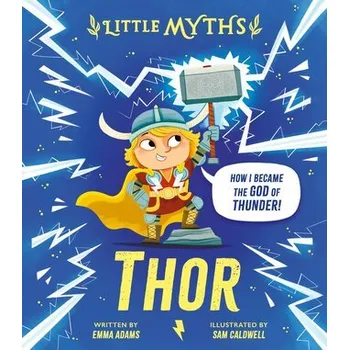Little Myths: Thor - Adams, Emma