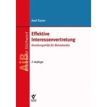 Effektive Interessenvertretung - Esser, Axel [DE] (2022, Brožovaná, Bund-Verlag GmbH)