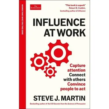 Influence at Work - Martin, Steve J.