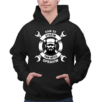 Žertovný předmět Kam se otočím, tam něco opravím - pánská mikina s potiskem