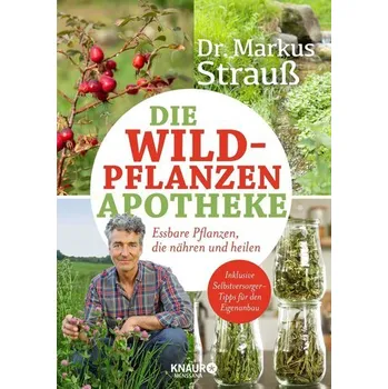 Die Wildpflanzen-Apotheke - Strauß, Markus