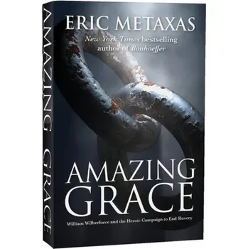Literární biografie Amazing Grace - Eric Metaxas