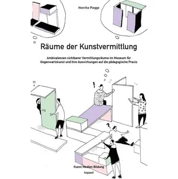 Räume der Kunstvermittlung - Plegge, Henrike