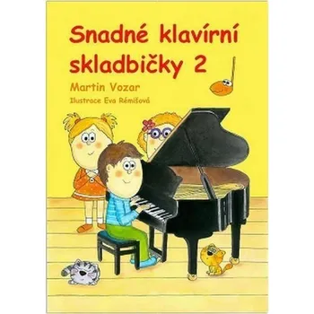 Martin Vozar Snadné klavírní skladbičky 2. díl Noty