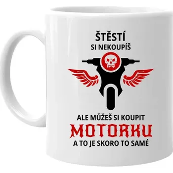 Žertovný předmět Štěstí si nekoupíš, ale můžeš si koupit motorku - hrnek s potiskem