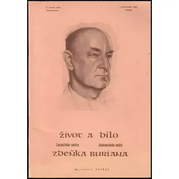 Umění Život a dílo zasloužilého umělce - akademického malíře Zdeňka Buriana - Josef Dvořák Ing.
