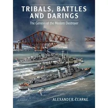 Tribals, Battles & Darings - Clarke, Alexander (University of Bath, UK) [EN] (2023, Brožovaná / brožovaná, Pen & Sword Books Ltd)