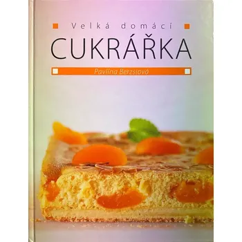 Fotokniha Velká domácí cukrářka