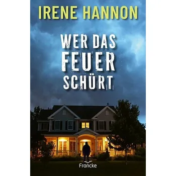 Wer das Feuer schürt - Hannon, Irene