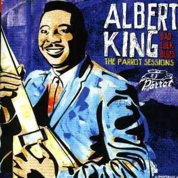 Zahraniční hudba CD Albert King: Bad Luck Blues: The Parrot Sessions (Digitally Remastered) 2012