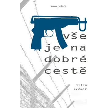 Kniha Vše je na dobré cestě - Ilja Borončuk, Imre Kiss, Heinrich Kissler [E-kniha]