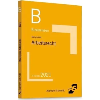 Basiswissen Arbeitsrecht - Marschollek, Günter [DE] (2021, Měkká, Alpmann Schmidt)