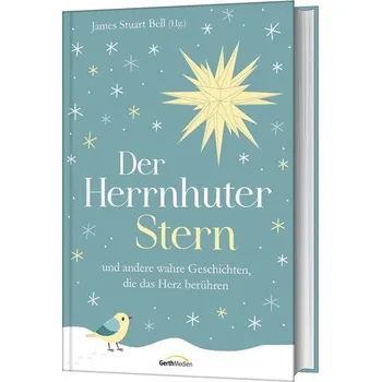 Der Herrnhuter Stern - Bell, James St.