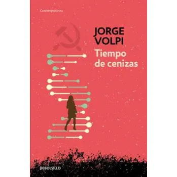 Tiempo de Cenizas / Times of Ashes – Jorge Volpi (ES)