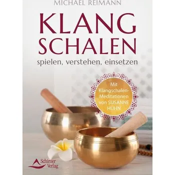 Klangschalen spielen, verstehen, einsetzen - Reimann, Michael [DE] (2024, Brožovaná, Schirner Verlag)
