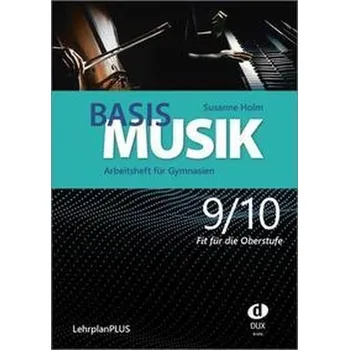 Basis Musik 9/10 - Arbeitsheft - Holm, Susanne