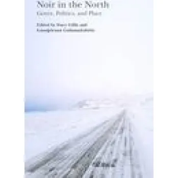 Cizojazyčná kniha Noir in the North: Genre, Politics and Place – Gunnthorunn Gudmundsdottir (EN)