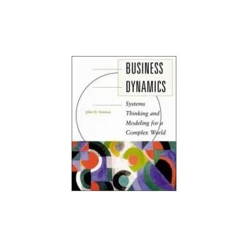 Populárně naučná literatura pro dospělé Business Dynamics: Systems Thinking and Modeling for a Complex World (Int'l Ed) - Sterman, John