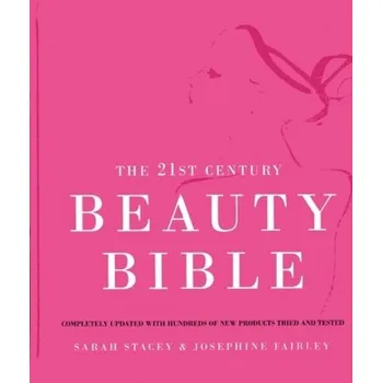 The 21st Century Beauty Bible - Alyn Stacey, Sarah