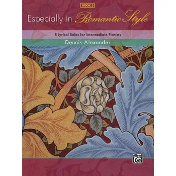 Hal Leonard Corporation Dennis Alexander - Especially in Romantic Styl, Book 2