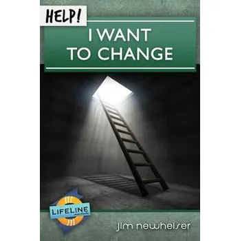 Help! I Want to Change - Newheiser, Jim