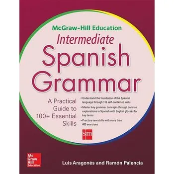 Učebnice McGraw-Hill Education Intermediate Spanish Grammar - Aragones, Luis