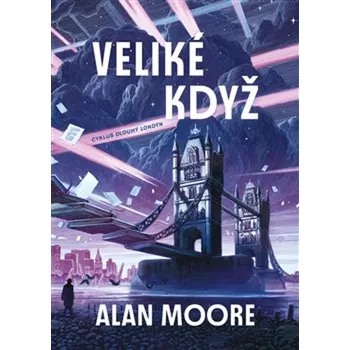 Veliké když: Dlouhý Londýn I. - Alan…