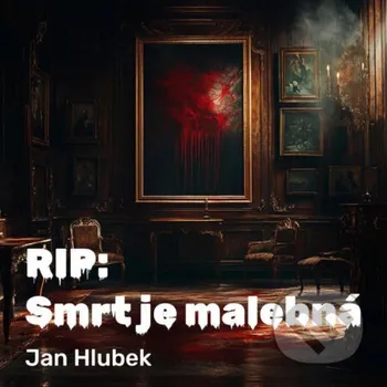 RIP: Smrt je malebná - Jan Hlubek Tympanum