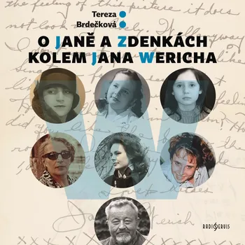 O Janě a Zdenkách kolem Jana Wericha - Tereza Brdečková (čtou Magdalena Holcová, Norbert Lichý, Alena Sasínová-Polarzcyk) mp3 ke stažení