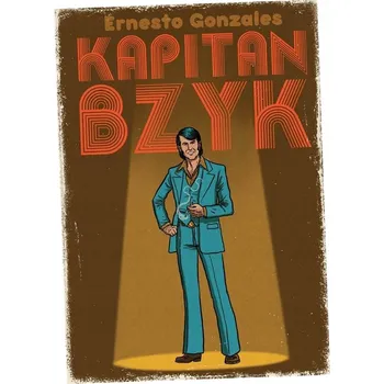 Umění Kapitan Bzyk Ernesto Gonzales