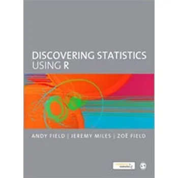 Matematika Discovering Statistics Using R - Field, Andy [EN] (2012, Brožovaná, Sage Publications)