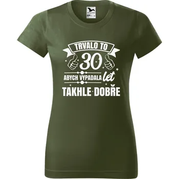 Dámské tričko DOBRÝ TRIKO Dámské tričko Trvalo to 30 let Barva: Khaki, Velikost: M