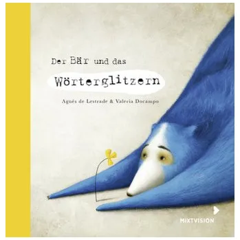 Pohádka Der Bär und das Wörterglitzern - Lestrade, Agnès de [DE] (2017, Vázaná, mixtvision)