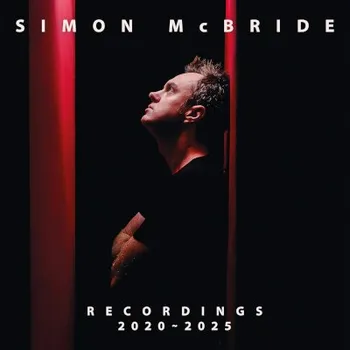 Zahraniční hudba Simon McBride - Recordings: 2020 - 2025 (2LP, 0220417EMU)