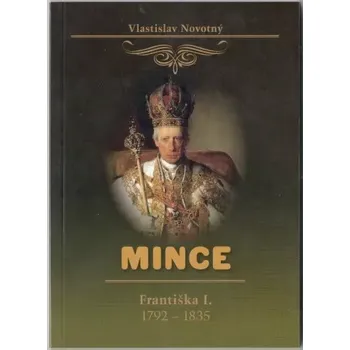 MINCE FRANTIŠKA I. (1792-1835) -