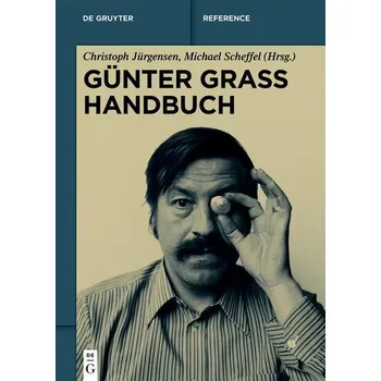 Günter Grass Handbuch - Jürgensen, Christoph